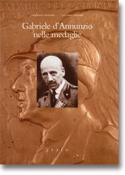 GABRIELE D’ANNUNZIO NELLE MEDAGLIE