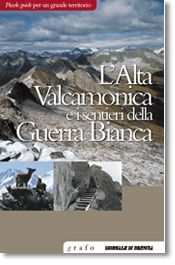 L’ALTA VALCAMONICA E I SENTIERI DELLA GUERRA BIANCA