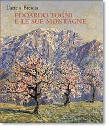 L’ARTE A BRESCIA. EDOARDO TOGNI E LE SUE MONTAGNE