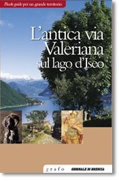 L’ANTICA VIA VALERIANA SUL LAGO D’ISEO