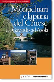 MONTICHIARI E LA PIANA DEL CHIESE DA GAVARDO AD ASOLA