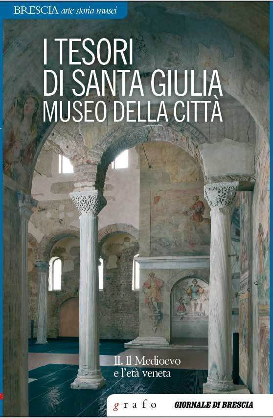 I TESORI DI SANTA GIULIA MUSEO DELLA CITTÀ