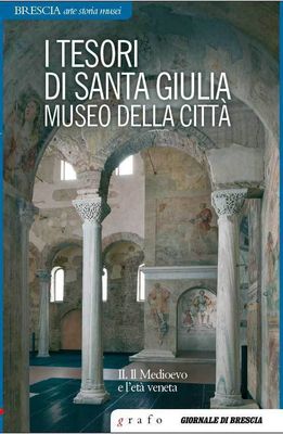 I TESORI DI SANTA GIULIA MUSEO DELLA CITTÀ