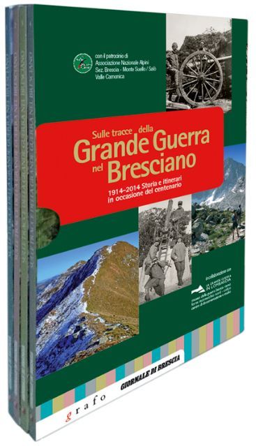SULLE TRACCE DELLA GRANDE GUERRA NEL BRESCIANO