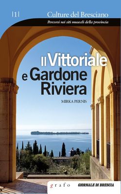 CULTURE DEL BRESCIANO - IL VITTORIALE E GARDONE RIVIERA