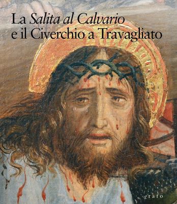 LA SALITA AL CALVARIO E IL CIVERCHIO A TRAVAGLIATO