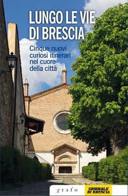 LUNGO LE VIE DI BRESCIA