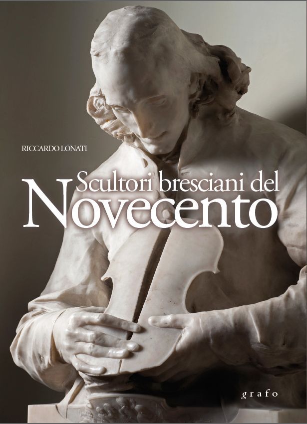 SCULTORI BRESCIANI DEL NOVECENTO