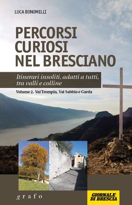 PERCORSI CURIOSI NEL BRESCIANO