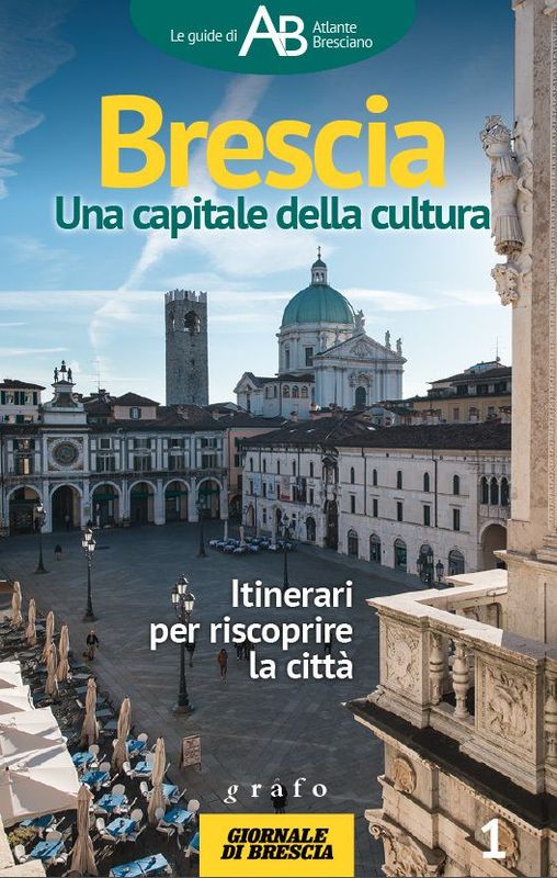 BRESCIA. UNA CAPITALE DELLA CULTURA
