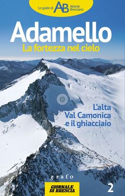 ADAMELLO. LA FORTEZZA NEL CIELO