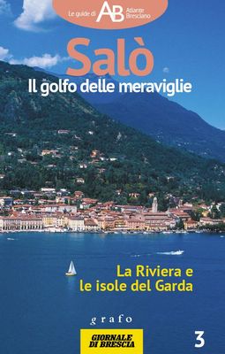 SALÒ. IL GOLFO DELLE MERAVIGLIE