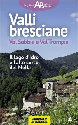 VALLI BRESCIANE. VAL SABBIA E VAL TROMPIA