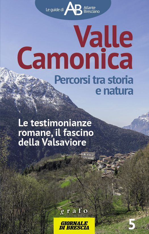 VALLE CAMONICA. PERCORSI TRA STORIA E NATURA