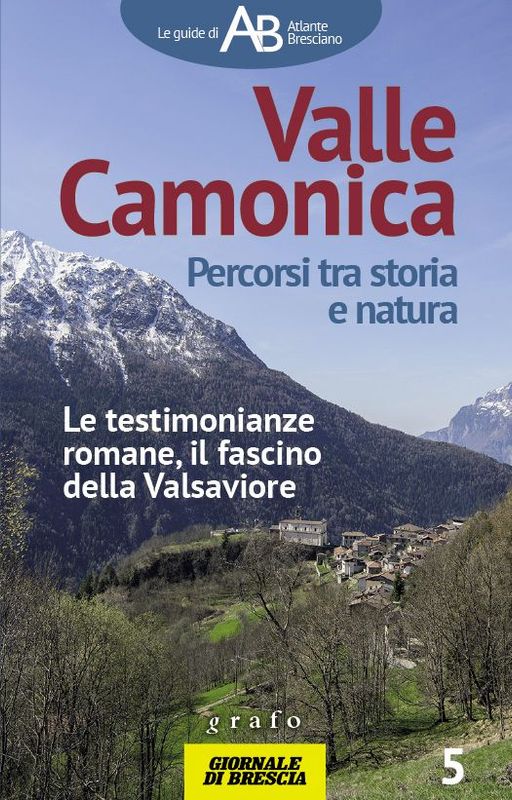 VALLE CAMONICA. PERCORSI TRA STORIA E NATURA