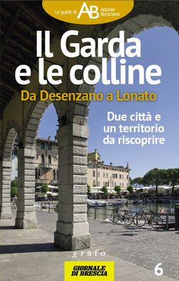 IL GARDA E LE COLLINE. DA DESENZANO A LONATO