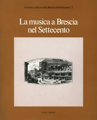 LA MUSICA A BRESCIA NEL SETTECENTO