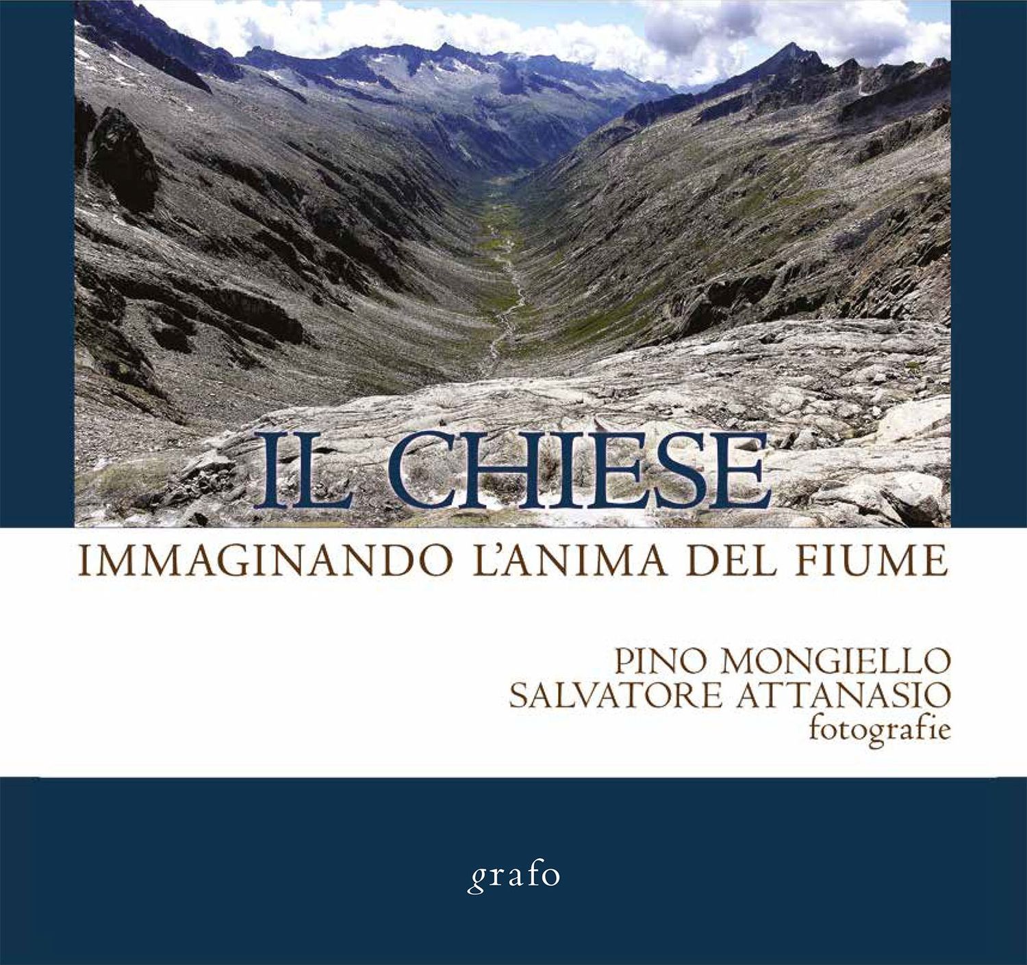 IL CHIESE. IMMAGINANDO L’ANIMA DEL FIUME IL CHIESE. IMMAGINANDO L’ANIMA DEL FIUME