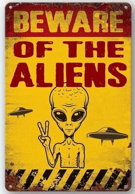 Beware of The Aliens Metal Tin Sign