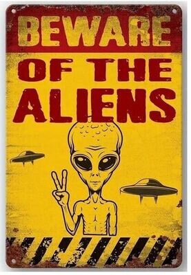 Beware of The Aliens Metal Tin Sign