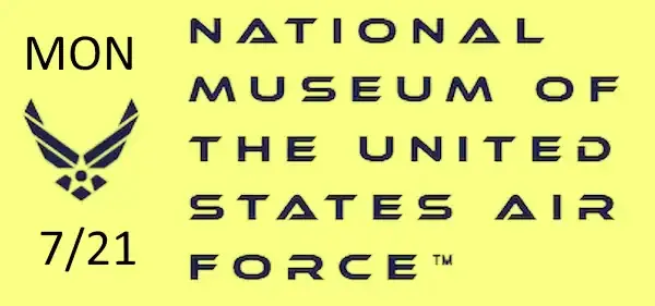 MONDAY TOUR - Wright Patterson National  Museum of the U.S. Air Force