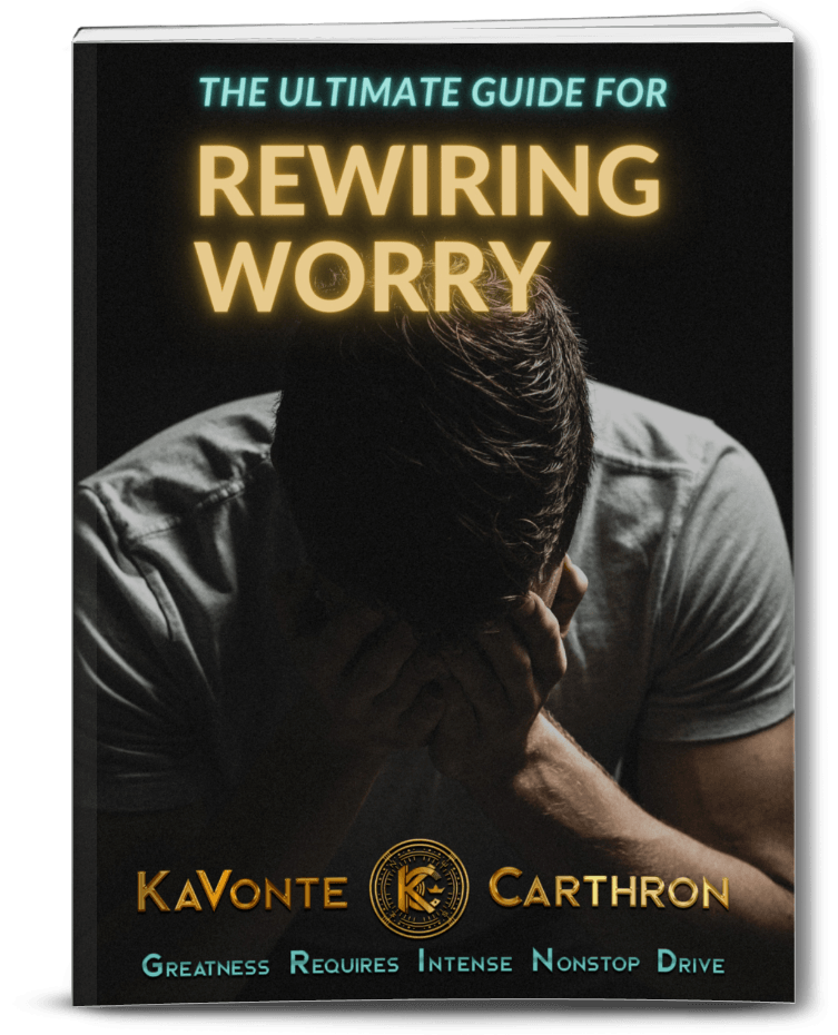 The Ultimate Guide For Rewiring Worry (FREE eBook Download)