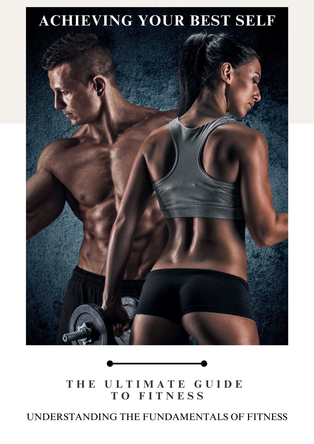 Achieving Your Best Self: The Ultimate Guide To Fitness