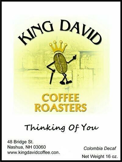 Thinking of you -Colombia Huila Estate Decaf - 16 oz.