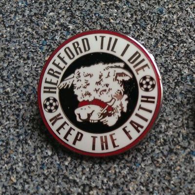 Hereford 'Til I Die - Keep The Faith - Enamel Badge