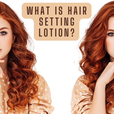 What Is Hair Setting Lotion?