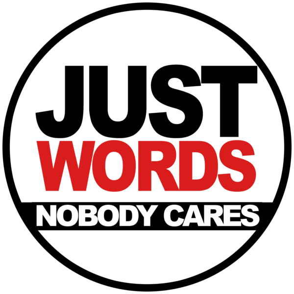 Just Words Nobody Cares