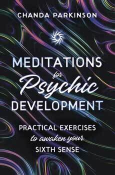 Meditations For Psychic Development By Chanda Parkinson