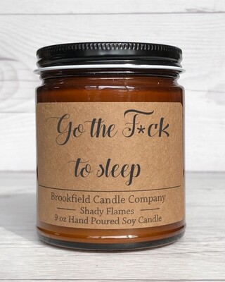 Shady Flame Go the F*ck to Sleep Candle-9 oz Soy Candle-Great Gift
