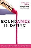 Boundaries in Dating How Healthy Choices Grow Healthy Relationships