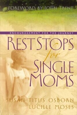 Rest Stops for Single Moms: Encouragement for the Journey