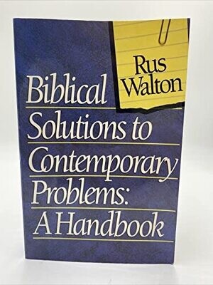 Biblical Solutions to Contemporary Problems: A Handbook