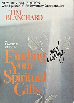 Practical Guide to Fnding and Using Your Spiritual Gifts