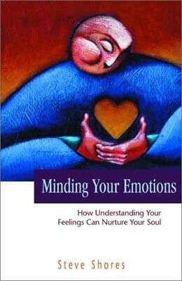 Minding Your Emotions: How Understanding Your Feelings Can Nurture Your Soul