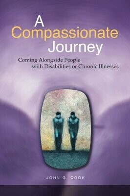 A Compassionate Journey Coming Alongside People w/Disabilities or Chronic Illnesses
