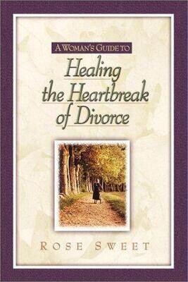 A Woman's Guide to Healing the Heartbreak of Divorce