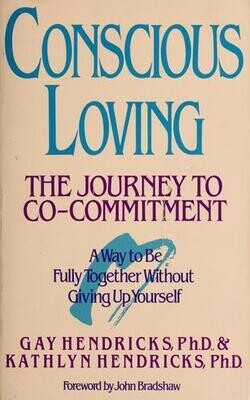 Conscious Loving: The Journey to Co-Committment