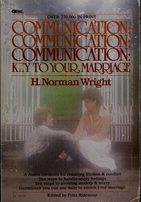 Communication: Key to Your Marriage: Practical, Biblical Ways to Improve Communication and Enrich Your Marriage