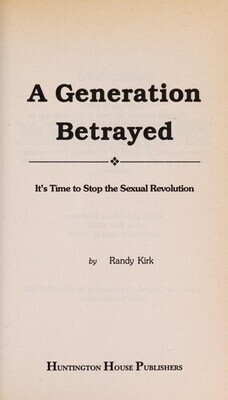 A Generation Betrayed: It's Time To Stop The Sexual Revolution