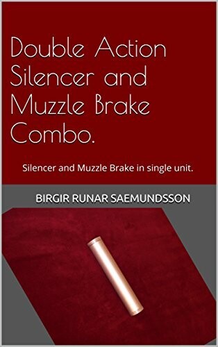 Double Action Silencer and Muzzle Brake