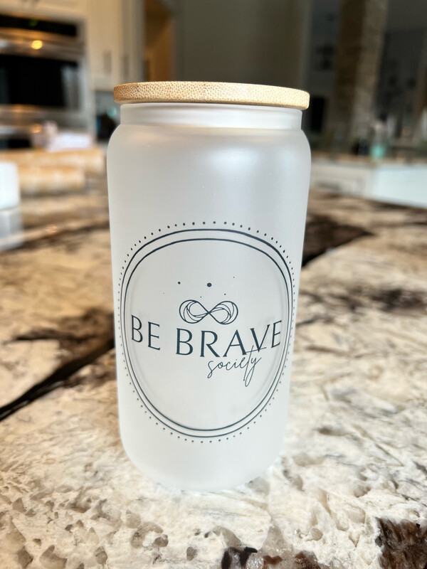 Be Brave Society NO RANK Glass