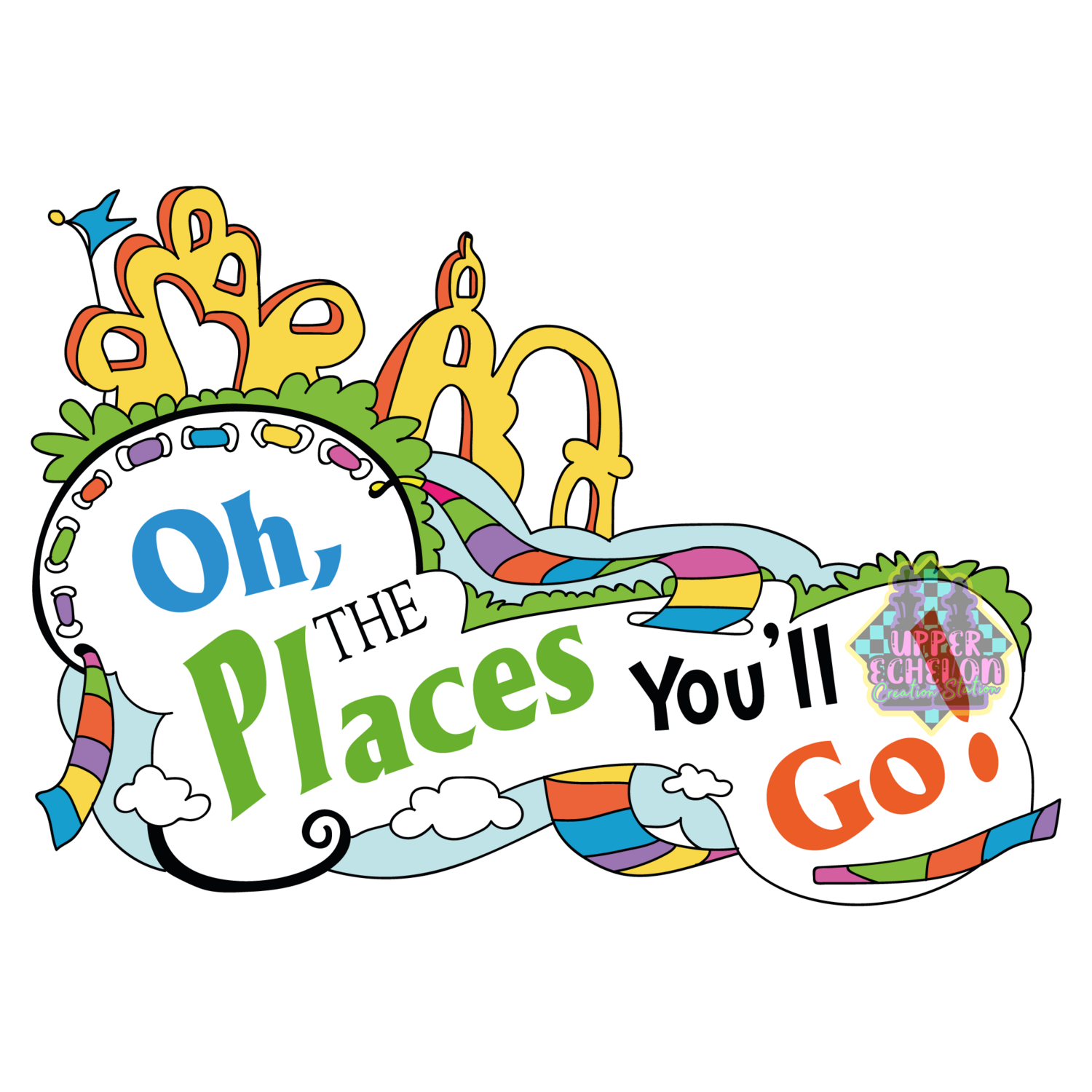 OH THE PLACES YOU'LL GO