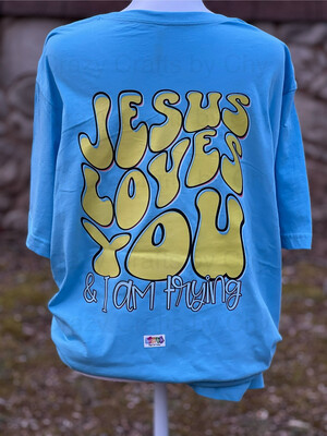 Jesus Loves You &amp; I Am Trying  T-Shirt