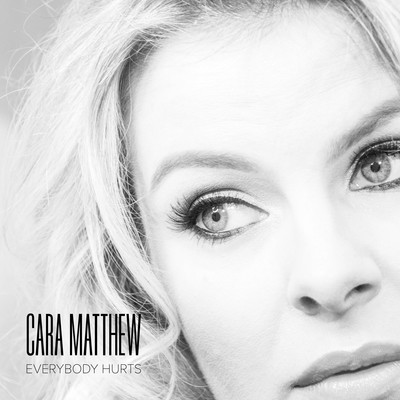 CARA MATTHEW - EVERYBODY HURTS CD