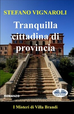 Tranquilla cittadina di Provincia - I misteri di Villa Brandi