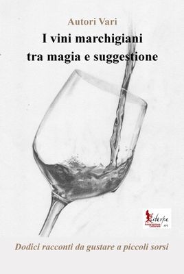 I vini marchigiani tra magia e suggestione